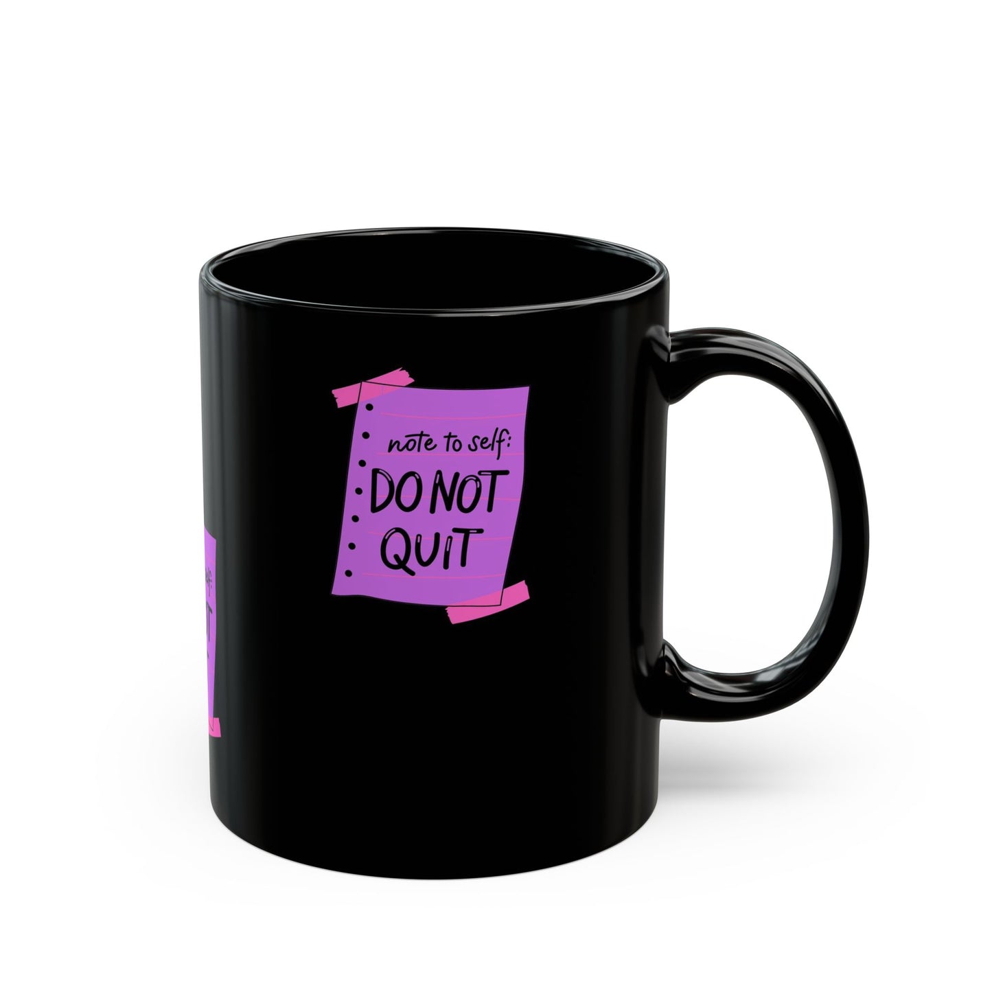 Motivational Black Mug - Note to Self: Do Not Quit (11oz, 15oz)