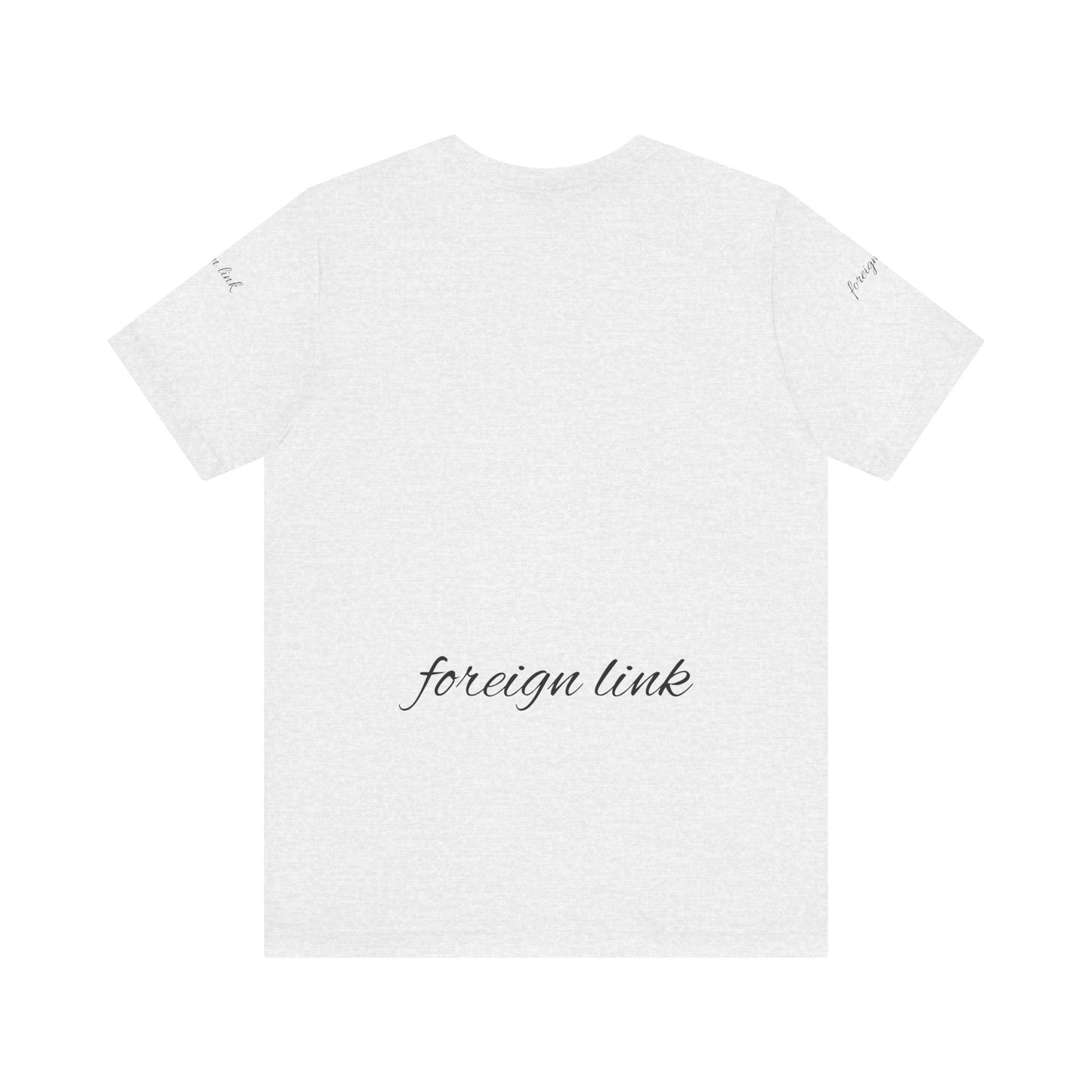 T-Shirt If it ain’t foreign than it’s boring Unisex Jersey Short Sleeve Tee